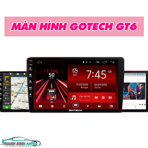 Màn hình Gotech GT6 uy tín có tại Thanh Bình Auto