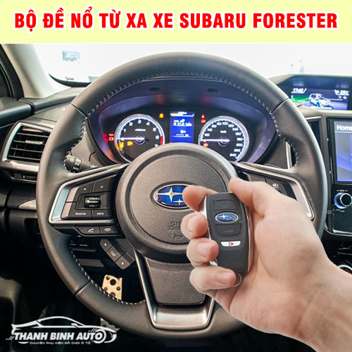 Bộ đề nổ từ xa xe Subaru Forester mở và khóa cửa dễ dàng thông qua Smartphone
