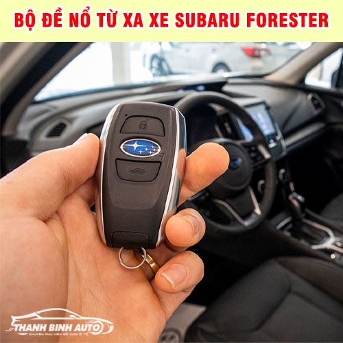 Bộ đề nổ từ xa xe Subaru Forester hỗ trợ người dùng mở và khóa cửa xe thuận tiện nhất.