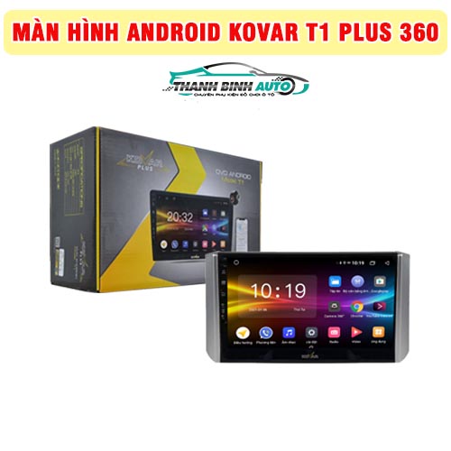 Màn hình Android Kovar T1 Plus 360 Thanh Bình Auto