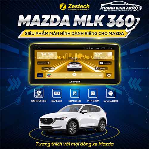 Màn hình Android Zestech Mazda MLK 360 siêu phẩm dành riêng cho dòng xe Mazda