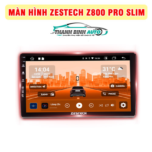 Màn hình Android Zestech Z800 Pro Slim Thanh Bình Auto