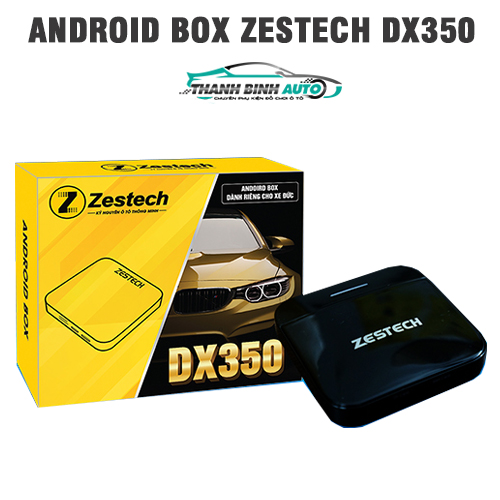 Android Box Zestech DX350 Thanh Bình Auto