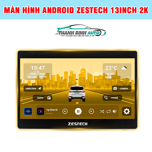 Màn hình Android Zestech 13inch 2K Thanh Bình Auto