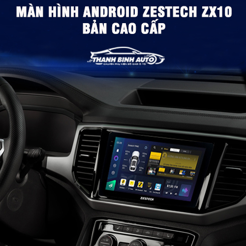 Địa chỉ lắp màn hình Android Zestech ZX10 Bản cao cấp uy tín tại TPHCM