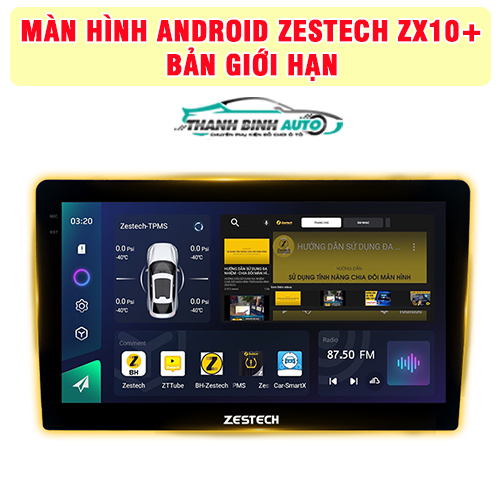 Màn hình Android Zestech ZX10+ Bản giới hạn Thanh Bình Auto