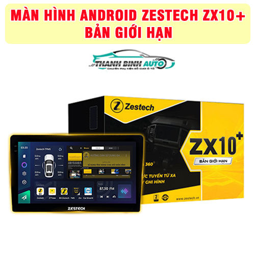 Màn hình Android Zestech ZX10+ Bản giới hạn được thiết kế tràn viền đẹp mắt