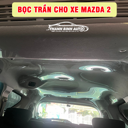 Địa chỉ bọc trần cho xe Mazda 2 uy tín chất lượng tại TP HCM