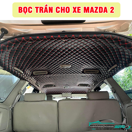 Địa chỉ bọc trần cho xe Mazda 2 uy tín chất lượng tại Quận 9